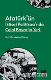 Atatürk’ün İktisat Politikası’nda Celal Bayar’ın Yeri