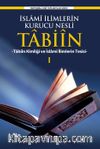 İslamî İlimlerin Kurucu Nesli Tabiîn Tabiîn Kimliği ve İslami İlimlerin Tesisi 1