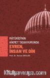 Matürîdî’nin Hikmet Tasavvurunda Evren, İnsan ve Din  