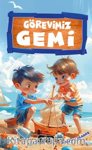 Görevimiz Gemi
