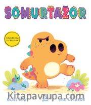 Dinozorca Duygular: Somurtazor