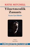 Yönetmenlik Zanaatı & Tiyatro İçin El Kitabı