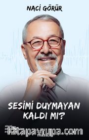 Sesimi Duymayan Kaldı Mı?