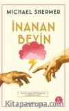İnanan Beyin & İnançları Doğru Gibi Kurgulama ve Pekiştirme Süreci