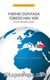 Yarınki Dünyada Türkiye’nin Yeri & Siyasi Komplolar