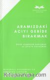 Aramızdaki Acıyı Geride Bırakmak