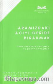 Aramızdaki Acıyı Geride Bırakmak