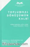 Toplumsal Dönüşümün Kalbi