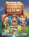 Bi’ Dünya Gizem! - Dünyanın Gizemli Tarihi