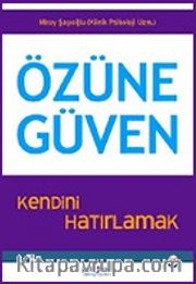 Özüne Güven <br /> Kendini Hatırlamak