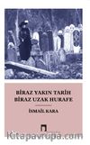 Biraz Yakın Tarih Biraz Uzak Hurafe