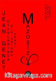 Jean Genet Oyunlarında Bir Arınma Aracı Mazoşizm