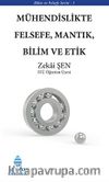 Mühendislikte Felsefe, Mantık, Bilim ve Etik