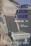 Baraj Planlama ve Tasarımı (Cilt I)