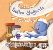 Lakto'nun Sütten Yoğurda Yolculuğu