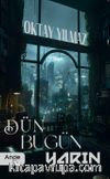 Dün Bugün Yarın