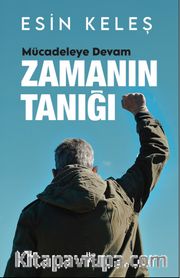 Mücadeleye Devam Zamanın Tanığı