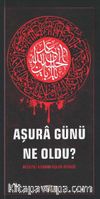 Aşura Günü Ne Oldu?