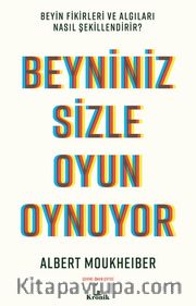 Beyniniz Sizle Oyun Oynuyor <br /> Beyin Fikirleri ve Algıları Nasıl Şekillendirir?