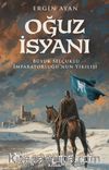 Oğuz İsyanı & Büyük Selçuklu İmparatorluğu’nun Yıkılışı