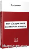 FIDIC Sözleşmelerinde Gecikmeden Sorumluluk