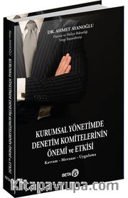 Kurumsal Yönetimde Denetim Komitelerinin Önemi ve Etkisi