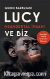 Lucy Neandertal İnsanı ve Biz 