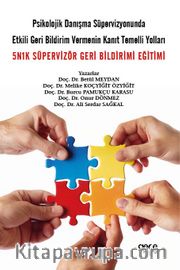 Psikolojik Danışma Süpervizyonunda Etkili Geri Bildirim Vermenin Kanıt Temelli Yolları <br /> 5N1K Süpervizör Geri Bildirimi Eğitimi