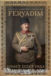 İstiklal Harbi’nin Gerçekleri: Feryadım