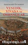 Venedik, Viyana ve Osmanlılar & Güneydoğu Avrupa’da Çalkantı (1645-1700)