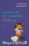 Yaratım ve Anarşi & Sanat Eseri ve Kapitalizm Dini