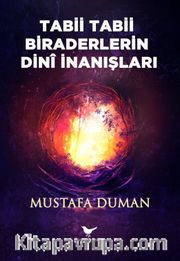 Tabii Tabii Biraderlerin Dinî İnanışları