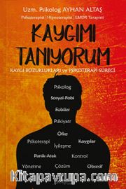 Kaygımı Tanıyorum