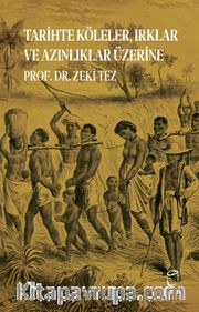Tarihte Köleler, Irklar ve Azınlıklar Üzerine