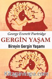 Gergin Yaşam <br /> Bireyin Gergin Yaşamı