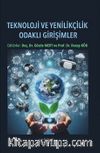 Teknoloji ve Yeniklikçilik Odaklı Girişimler