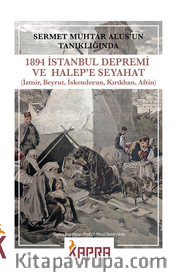 Sermet Muhtar Alus’un Tanıklığında 1894 İstanbul Depremi ve Halep’e Seyahat