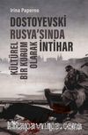 Dostoyevski Rusya’sında Kültürel Bir Kurum Olarak İntihar