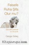 Felsefe Ruha Şifa Olur mu? 