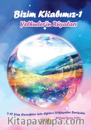 Bizim Kitabımız 1 / Yelhuder’in Rüyaları