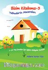 Bizim Kitabımız 3 / Yelhuder’in Maceraları