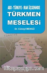 ABD-Türkiye-Irak Üçgeninde Türkmen Meselesi