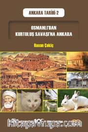 Osmanlı’dan Kurtuluş Savaşı’na Ankara / Ankara Tarihi 2