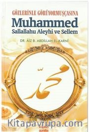Gözlerinle Görüyormuşçasına Muhammed Sallallahu Aleyhi ve Sellem