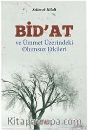 Bid'at ve Ümmet Üzerindeki Olumsuz Etkileri