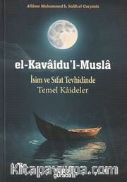 El-Kavaidu'l-Musla <br /> İsim ve Sıfat Tevhidinde Temel Kaideler