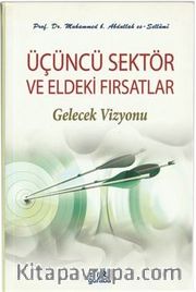 Üçüncü Sektör ve Eldeki Fırsatlar <br /> Gelecek Vizyonu