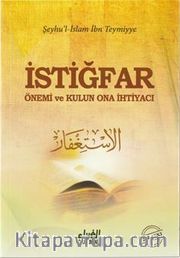 İstiğfar Önemi ve Kulun Ona İhtiyacı