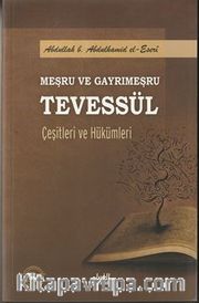 Meşru ve Gayrımeşru Tevessül Çeşitleri ve Hükümleri