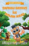 Şapkalı Baykuş İle Aslan Kral